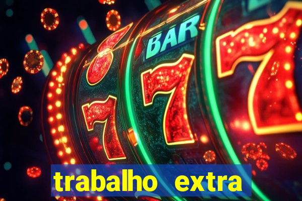 trabalho extra final de semana